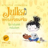 Audiobook Julka – mała weterynarka. Tom 4. Na ratunek maluchom  - autor Rebecca Johnson   - czyta Lena Schimscheiner
