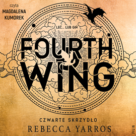Audiobook Fourth Wing. Czwarte Skrzydło  - autor Rebecca Yarros   - czyta Magdalena Kumorek