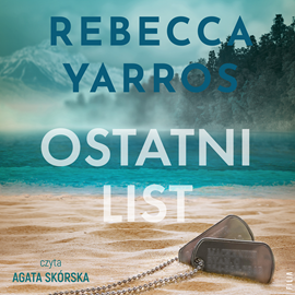 Audiobook Ostatni list  - autor Rebecca Yarros   - czyta Agata Skórska