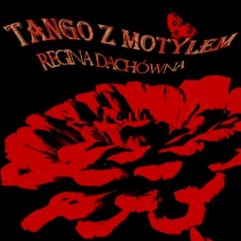 Audiobook Tango z motylem  - autor Regina Dachówna   - czyta Blanka Kutyłowska