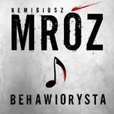 Audiobook Behawiorysta  - autor Remigiusz Mróz   - czyta Jacek Rozenek