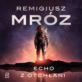 Audiobook Echo z otchłani  - autor Remigiusz Mróz   - czyta Krzysztof Plewako-Szczerbiński