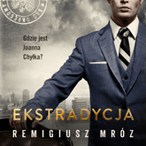Audiobook Ekstradycja  - autor Remigiusz Mróz   - czyta Krzysztof Gosztyła