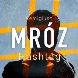 Audiobook Hashtag  - autor Remigiusz Mróz   - czyta zespół aktorów