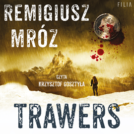 Audiobook Trawers  - autor Remigiusz Mróz   - czyta Krzysztof Gosztyła
