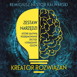 Audiobook Kreator rozwiązań  - autor Remigiusz Nestor Kalwarski   - czyta Remigiusz Nestor Kalwarski
