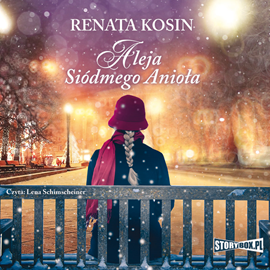 Audiobook Aleja Siódmego Anioła  - autor Renata Kosin   - czyta Lena Schimscheiner