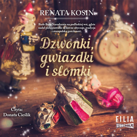 Audiobook Dzwonki, gwiazdki i słomki  - autor Renata Kosin   - czyta Donata Cieślik