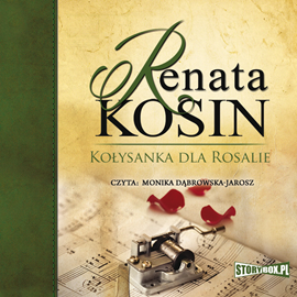 Audiobook Kołysanka dla Rosalie  - autor Renata Kosin   - czyta Monika Dąbrowska-Jarosz