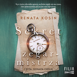 Audiobook Sekret zegarmistrza  - autor Renata Kosin   - czyta Donata Cieślik