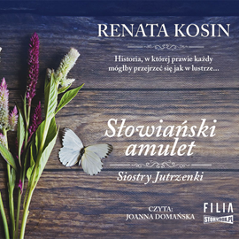 Audiobook Siostry Jutrzenki. Tom 2. Słowiański amulet  - autor Renata Kosin   - czyta Joanna Domańska