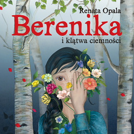Audiobook Berenika i klątwa ciemności  - autor Renata Opala   - czyta Katarzyna Kukula