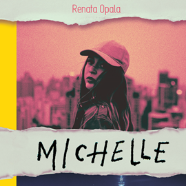 Audiobook Michelle  - autor Renata Opala   - czyta Paulina Raczyło