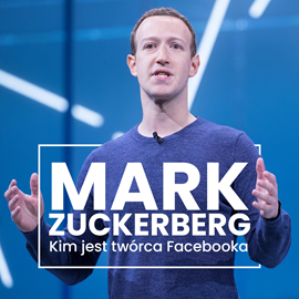 Audiobook Mark Zuckerberg. Kim jest twórca Facebooka?  - autor Renata Pawlak;Kinga Sołtysiak;Ewa Szach   - czyta Filip Kosior