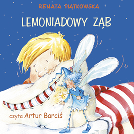 Audiobook Lemoniadowy ząb  - autor Renata Piątkowska   - czyta Artur Barciś