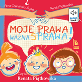 Audiobook Moje prawa, ważna sprawa!  - autor Renata Piątkowska   - czyta Renata Piątkowska