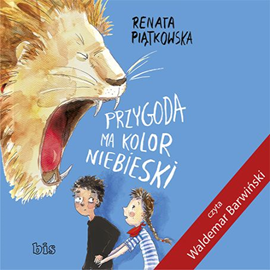 Audiobook Przygoda ma kolor niebieski  - autor Renata Piątkowska   - czyta Waldemar Barwiński
