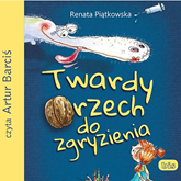 Audiobook Twardy orzech do zgryzienia  - autor Renata Piątkowska   - czyta Artur Barciś