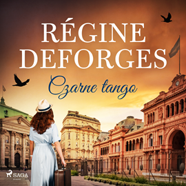 Audiobook Czarne tango  - autor Régine Deforges   - czyta Emilia Strzelecka