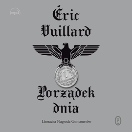 Audiobook Porządek dnia  - autor Éric Vuillard   - czyta Roch Siemianowski