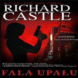 Audiobook Fala Upału  - autor Richard Castle   - czyta Patryk Pawlak