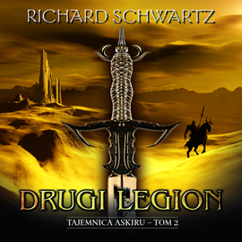 Audiobook Drugi Legion. Tajemnica Askiru. Tom 2  - autor Richard Schwartz   - czyta Maciej Więckowski