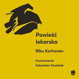 Audiobook Powieść lekarska  - autor Riku Korhonen   - czyta Krzysztof Polkowski