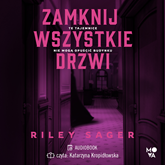 Audiobook Zamknij wszystkie drzwi  - autor Riley Sager   - czyta Katarzyna Kropidłowska