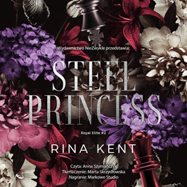 Audiobook Steel Princess  - autor Rina Kent   - czyta Anna Szymańczyk