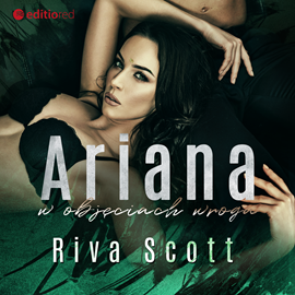 Audiobook Ariana w objęciach wroga  - autor Riva Scott   - czyta Monika Chrzanowska