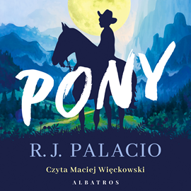 Audiobook Pony  - autor R.J. Palacio   - czyta Maciej Więckowski