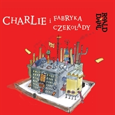Audiobook Charlie i Fabryka Czekolady  - autor Roald Dahl   - czyta Wojciech Żołądkowicz