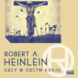 Audiobook Obcy w obcym kraju  - autor Robert A. Heinlein   - czyta Albert Osik