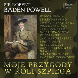 Audiobook Moje przygody w roli szpiega  - autor Robert Baden Powell   - czyta zespół aktorów