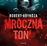 Audiobook Mroczna toń  - autor Robert Bryndza   - czyta Krzysztof Plewako-Szczerbiński