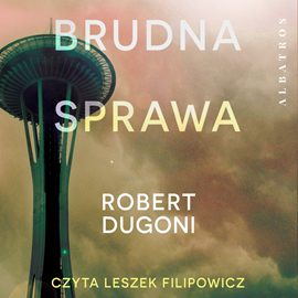 Audiobook Brudna sprawa  - autor Robert Dugoni   - czyta Leszek Filipowicz