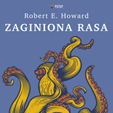 Audiobook Zaginiona rasa  - autor Robert E. Howard   - czyta Artur Ziajkiewicz