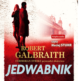 Audiobook Jedwabnik  - autor Robert Galbraith   - czyta Maciej Stuhr