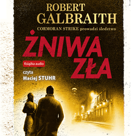 Audiobook Żniwa zła  - autor Robert Galbraith   - czyta Maciej Stuhr