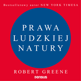 Audiobook Prawa ludzkiej natury  - autor Robert Greene   - czyta Tomasz Boruszczak