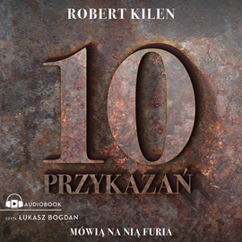 Audiobook 10 przykazań. Mówią na nią Furia  - autor Robert Kilen   - czyta Łukasz Bogdan
