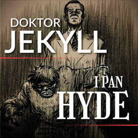 Audiobook Doktor Jekyll i pan Hyde  - autor Robert Louis Stevenson   - czyta Krzysztof Gosztyła
