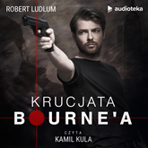 Audiobook Krucjata Bourne'a  - autor Robert Ludlum   - czyta Kamil Kula