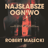 Audiobook Najsłabsze ogniwo  - autor Robert Małecki   - czyta Janusz Zadura