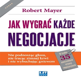 Audiobook Jak wygrać każde negocjacje  - autor Robert Mayer   - czyta Robert Michalak