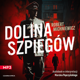 Audiobook Dolina szpiegów  - autor Robert Michniewicz   - czyta Marcin Popczyński