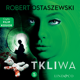 Audiobook Tkliwa  - autor Robert Ostaszewski   - czyta Filip Kosior