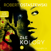 Audiobook Złe kolory  - autor Robert Ostaszewski   - czyta Filip Kosior