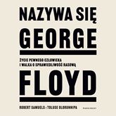 Audiobook Nazywa się George Floyd  - autor Robert Samuels;Toluse Olorunnipa   - czyta Mateusz Weber