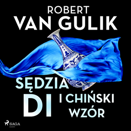 Audiobook Sędzia Di i chiński wzór  - autor Robert van Gulik   - czyta Tomasz Sobczak